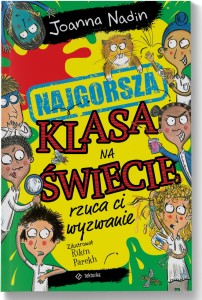 Najgorsza klasa na świecie rzuca ci wyzwanie